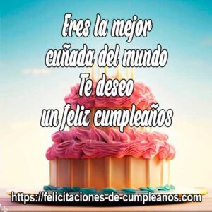 Feliz Cumpleaños Cuñis: Frases y Mensajes Especiales para Celebrar
