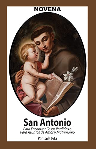 La poderosa novena a San Antonio de Padua: Oraciones para encontrar lo perdido